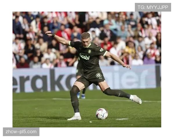 赫罗纳定位球攻坚 瓦纳特支点作用成保级关键武器