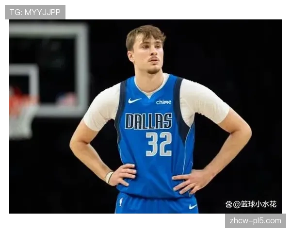 独行侠新星库珀弗拉格成长速度有目共睹 成为检验防线成色试金石 独行侠新星库珀弗拉格成长速度有目共睹 成为检验防线成色试金石